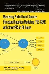 bokomslag Mastering Partial Least Squares Structural Equation Modeling (Pls-Sem) with Smartpls in 38 Hours