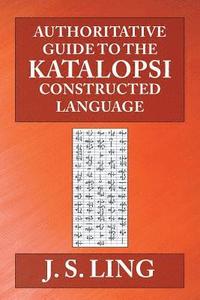 bokomslag Authoritative Guide to the Katalopsi Constructed Language