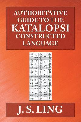 Authoritative Guide to the Katalopsi Constructed Language 1