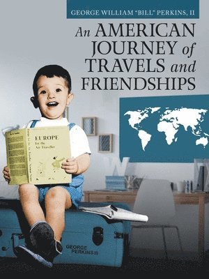 An American Journey of Travels and Friendships 1