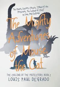 bokomslag Mighty Adventures of Mouse, the Cat