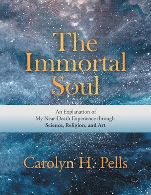 Carolyn H Pells, Carolyn H. Pells - Immortal Soul, Häftad