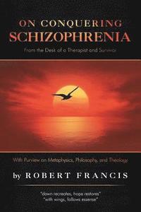 bokomslag On Conquering Schizophrenia