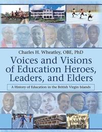 bokomslag Voices and Visions of Education Heroes, Leaders, and Elders