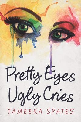 bokomslag Pretty Eyes, Ugly Cries