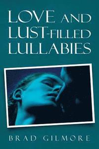 bokomslag Love and Lust-Filled Lullabies