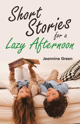 Jeannine Green - Short Stories for a Lazy Afternoon, Häftad