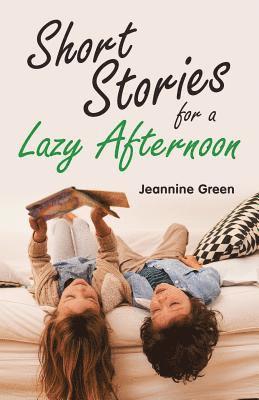 Short Stories for a Lazy Afternoon 1