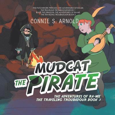 Mudcat the Pirate: The Adventures of Ra-Me the Traveling Troubadour Book 3