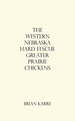 The Western Nebraska Hard Fescue Greater Prairie Chickens 1