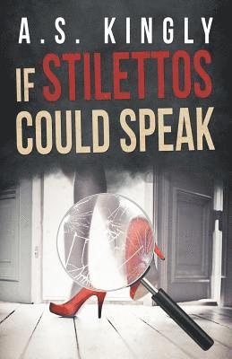 bokomslag If Stilettos Could Speak