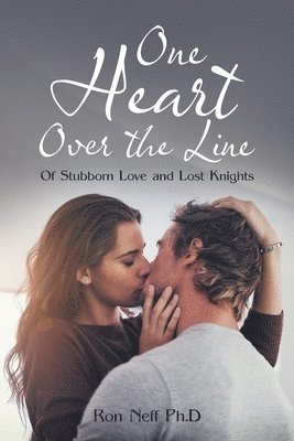 Ron Neff Ph D - One Heart over the Line, Häftad