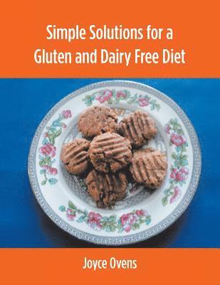 Simple Solutions for a Gluten and Dairy Free Diet 1