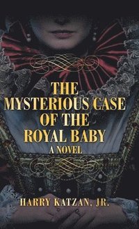 bokomslag The Mysterious Case of the Royal Baby