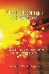 bokomslag The Real Prophet of Doom (Kismet) - Introduction - Pendulum Flow - Iii