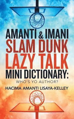 Amanti & Imani Slam Dunk Lazy Talk Mini Dictionary 1