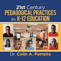 bokomslag 21St Century Pedagogical Practices in K-12 Education