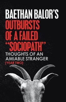 Outbursts of a Failed "Sociopath"