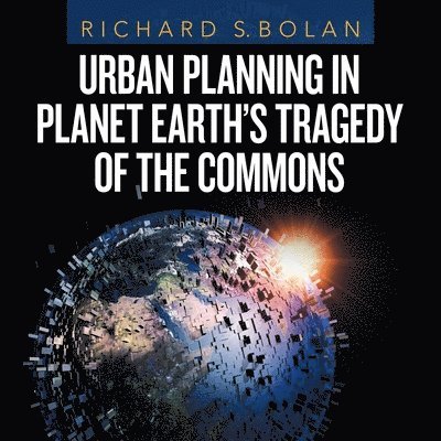 Urban Planning in Planet Earth's Tragedy of the Commons 1