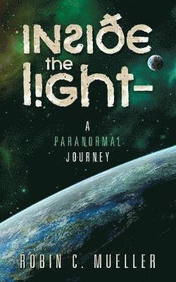 bokomslag Inside the Light - a Paranormal Journey