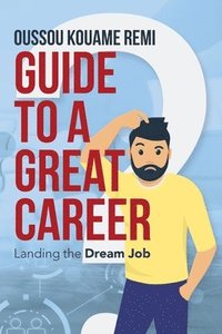 bokomslag Guide to a Great Career
