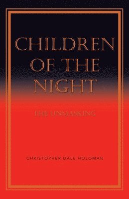 Christopher Dale Holoman - Children of the Night, Häftad