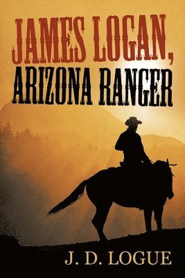 James Logan, Arizona Ranger 1