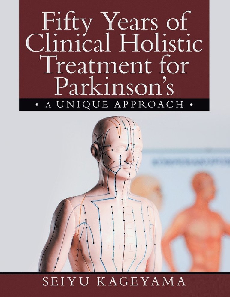 Fifty Years of Clinical Holistic Treatment for Parkinson's 1