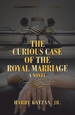 Harry Katzan Jr - Curious Case of the Royal Marriage, Häftad
