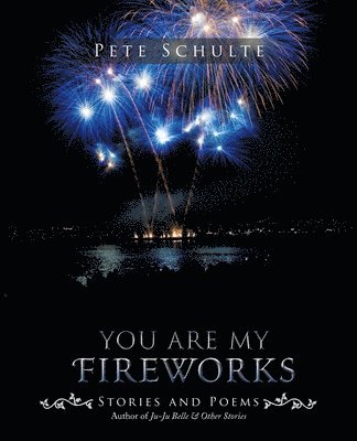 You Are My Fireworks 1