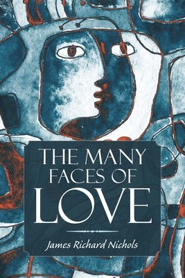 James Richard Nichols - Many Faces of Love, Häftad