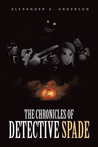 bokomslag The Chronicles of Detective Spade