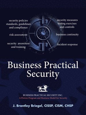 J Brantley Briegel Cissp Cism Chsp, J. Brantley Briegel Cissp Cism Chsp, J. Brantley Briegel CISSP CISM CHSP - Business Practical Security, Häftad