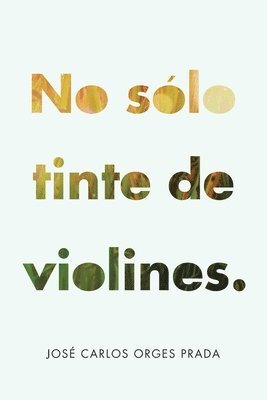 No Solo Tinte De Violines. 1