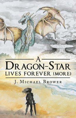 bokomslag A Dragon-Star Lives Forever (More)