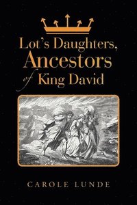 bokomslag Lot's Daughters, Ancestors of King David