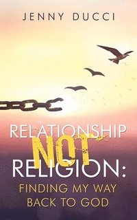 bokomslag Relationship Not Religion