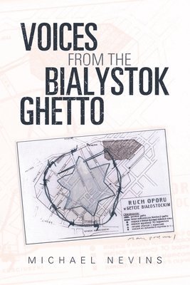 Voices from the Bialystok Ghetto 1