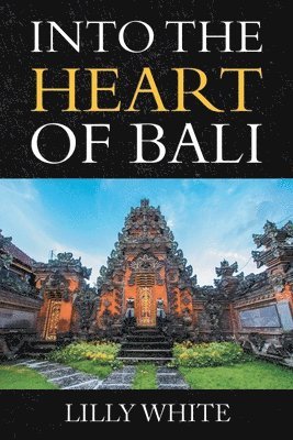 bokomslag Into the Heart of Bali