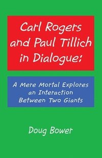 bokomslag Carl Rogers and Paul Tillich in Dialogue