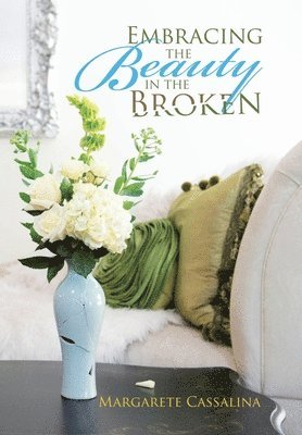 bokomslag Embracing the Beauty in the Broken
