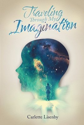 Carlette Lisenby - Traveling Through My Imagination, Häftad