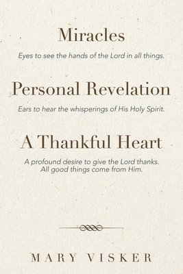 Miracles, Personal Revelations, a Thankful Heart