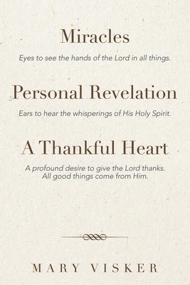 Miracles, Personal Revelations, a Thankful Heart 1