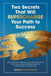bokomslag Two Secrets That Will Supercharge Your Path to Success