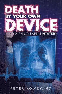 Peter Kowey, Peter Kowey MD - Death by Your Own Device, Häftad