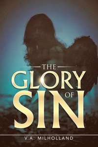 bokomslag The Glory of Sin