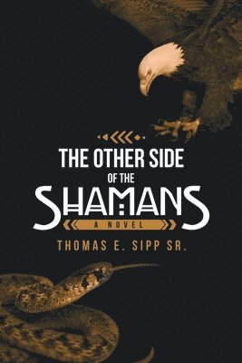 Thomas E Sipp Sr, Sr. Sipp, Thomas E., Thomas E Sipp Sr. - Other Side of the Shamans, Häftad