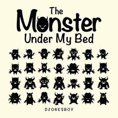 bokomslag The Monster Under My Bed