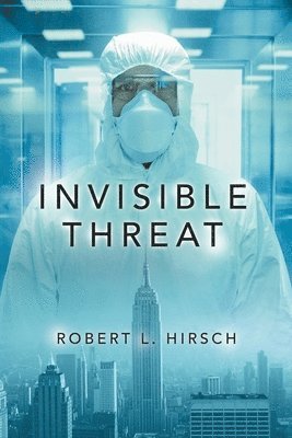 Robert L Hirsch - Invisible Threat, Häftad